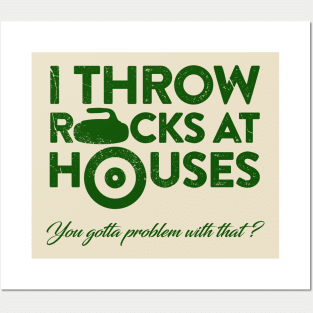 I throw Rocks at Houses Posters and Art